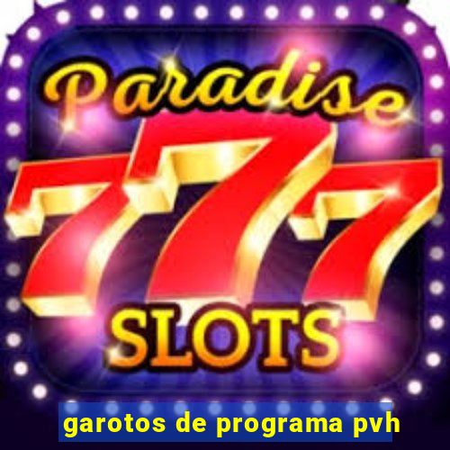 garotos de programa pvh